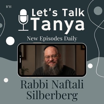 Let’s Talk Tanya, is a daily series by Rabbi Naftali Silberberg.