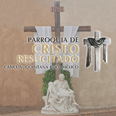 Cuenta de Twitter oficial de la Parroquia de Cristo Resucitado Cancún, México. Horarios de Misa: https://t.co/f36qM7hyLh