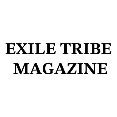 EXILE TRIBE MAGAZINE Profile