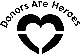 Donors Are Heroes, founded in 2001, is a committed group of volunteers supporting the Gift of Life Donor Program and its charitable supporting organization.