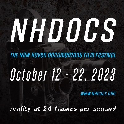 The 10th Annual New Haven Documentary Film Festival: October 12 - 22, 2023