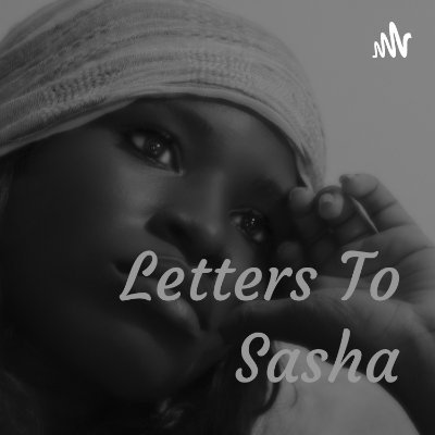 We appreciate you taking the time to read our Letters to Sasha blog entries.