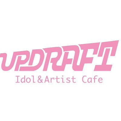 UP-DRAFT~Idol & Artist Cafe~