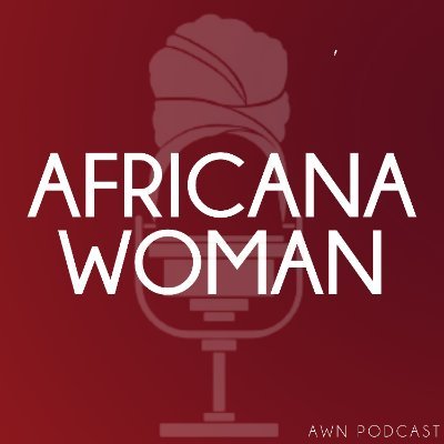 Africana Woman podcast highlights African Women's Self Love, Wellness & Healing journey.