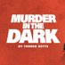 Murder in the Dark (@InTheDarkPlay) Twitter profile photo