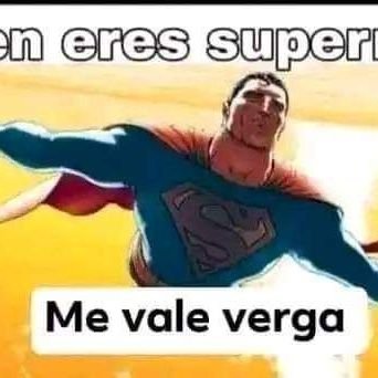 When eres Superman:

Me vale verga // @wheneresbizarro mi rival de toda la vida // 

Cualquier mamada por DM se aprecia