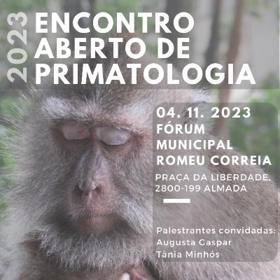 O Encontro Aberto de Primatologia,  é um evento de partilha da contribuição nacional e lusófona na área da primatologia.