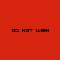 DO NOT WISH(@DONOTWISH) 's Twitter Profile Photo