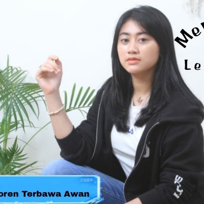 Loren loren terbawa awan channel youtube saya.
like comment & subscribe ya.