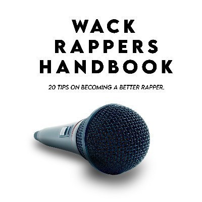 The Wack Rappers Handbook is a self-help book for rappers who don’t want to be wack. Hip-Hop has a lot of wackness permeating around it, and this book offers ti