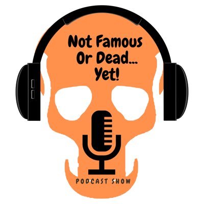 Not Famous or Dead 💀 Yet #Podcast Narrated serial stories of impacts on #life  #death #humor & #famous people Comedy & Failures/host has terminal lung cancer.