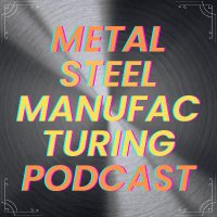 Metal Steel Manufacturing Podcast(@metalsteelpod) 's Twitter Profile Photo