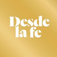 Desde la fe(@DesdeLaFeMx) 's Twitter Profileg