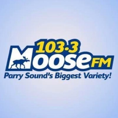 Parry Sound -Georgian Bay's Biggest Variety, The Moose 103.3!!