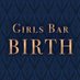 Girls Bar BIRTH 🍾キャスト大募集中🍾 (@birthgirls) Twitter profile photo