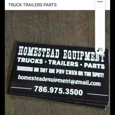 homestead184's profile picture. TRUCKS TRAILERS PARTS RUNNING OR NOT WE PAY CASH ON THE SPOT WE BUY AND SELL HAVE SOMETHING U CANT GET RID OF GIVE US A TRY WELL GET U RITE