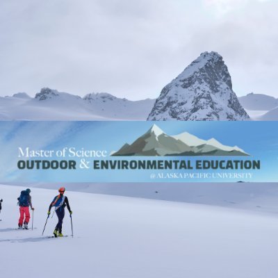 Alaska Pacific University's Masters of Science in Outdoor and Environmental Education is a hands-on, place-based graduate level learning experience.