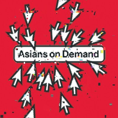 Author of Asians on Demand (September 2023) with @UMinnPress
