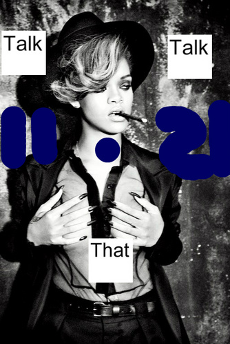 Rihanna new album Talk That Talk in stores November 21,2011.
Buy the 1st single off it called We Found Love http://t.co/MFFvpzPt
http://t.co/GptzXdkkrp
