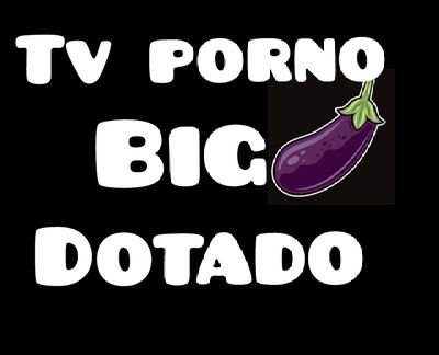 Tv porno big dotado 🔞🍆