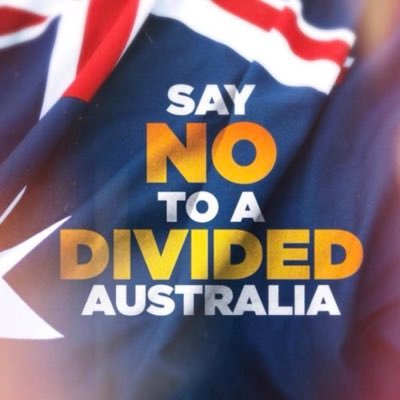 Vote No to Racism! Vote No to the Voice!!  Treat people equally regardless of race. One person, one vote, with no race-based representation.