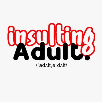 Insulting Adult