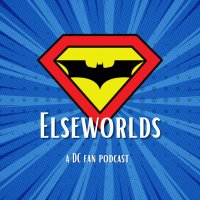 Elseworlds: A DC Fan Podcast(@elseworldsdcfan) 's Twitter Profile Photo