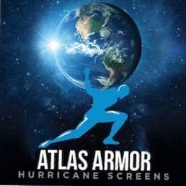 OUR MOTTO SAYS IT ALL: ATLAS ARMOR HURRICANE SCREENS, PROTECTING YOUR WORLD™