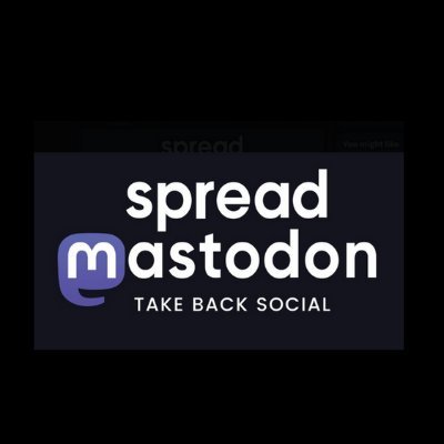 The official account of the #SpreadMastodon grassroots movement to #TakeBackSocial