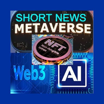 #Short #News 
#NFT #AI #WEB3 #METAVERSE #CRYPTO