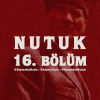 Nutuk 16. Bölüm (@nutuk_16) 's Twitter Profile