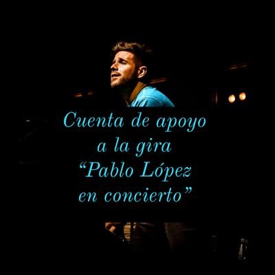 Cuenta fan para compartir información y vídeos sobre los conciertos de la nueva gira de Pablo López: 'Pablo López en concierto'