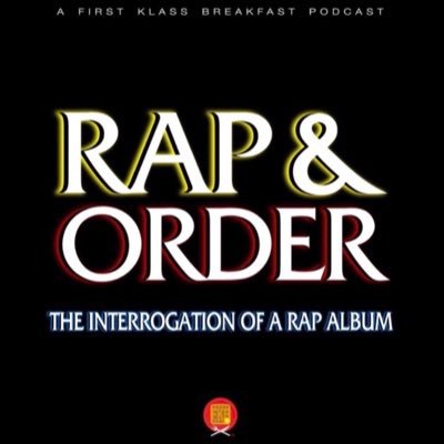 #RapandOrder podcast powered by #Firstklassbreakfast ™ Hosted by @firstklass_regg & @taurian_b. Revisiting Rap albums for your listening pleasure