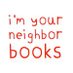 I'm Your Neighbor Books (@imyrneighborbks) Twitter profile photo I'm Your Neighbor Books (@imyrneighborbks) Twitter profile photo