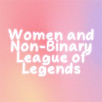 W&NB League of Legends(@WomenNbLoL) 's Twitter Profile Photo