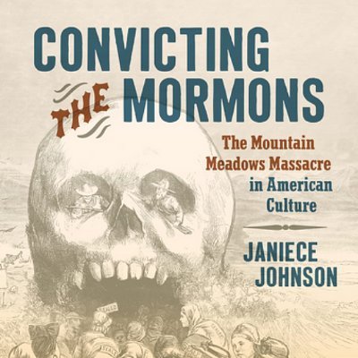 Convicting the Mormons: The Mountain Meadows Massacre in American Culture / by Janiece Johnson

Launches 30 May 2023

From University of North Carolina Press