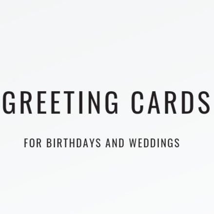 Greeting cards for birthdays and weddings