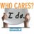 Who Cares? I Do.