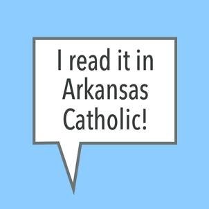 Sharing Catholic news and views from the Diocese of Little Rock, Arkansas, since 1911.