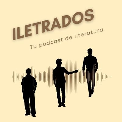 Iletrados, OTRO podcast de literatura MÁS. 
Estamos en Ivoox y en Spotify.