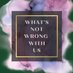 What’s Not Wrong With Us Podcast (@notwrongpod) Twitter profile photo