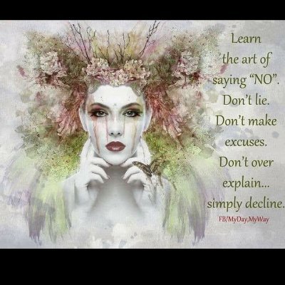 The art of saying ,,NO,,
Dont lie 
Dont make excuses
Dont over explain 
Simply decline