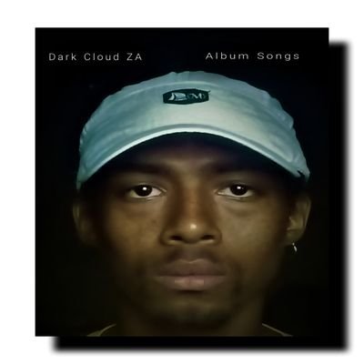 I'm South African Rapper , singer songwriter.
Stage name: Dark Cloud ZA