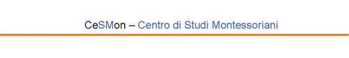 Il Centro di Studi Montessoriani (CeSMon) è una struttura di ricerca del Dipartimento di Progettazione Educativa e Didattica dell’Università Roma Tre.