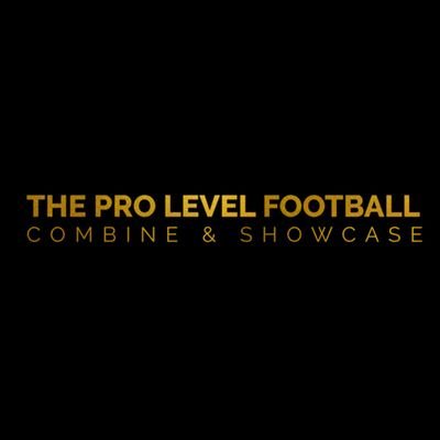 The Pro Level Football Combine & Showcase