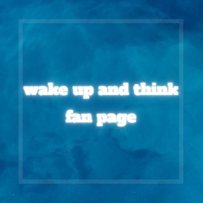 #wake_up_and_think_podcast_fan_page