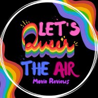 Let's Queer The Air: Movie Reviews Podcast(@LetsQueerTheAir) 's Twitter Profile Photo