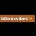 BLKXXXVIBESโจ (@blkxxxvibes) Twitter profile photo BLKXXXVIBESโจ (@blkxxxvibes) Twitter profile photo