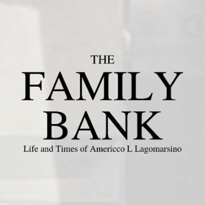 The Family Bank: Life and Times of Americco L Lagomarsino – Author Jl Foster | Trust Fund Baby