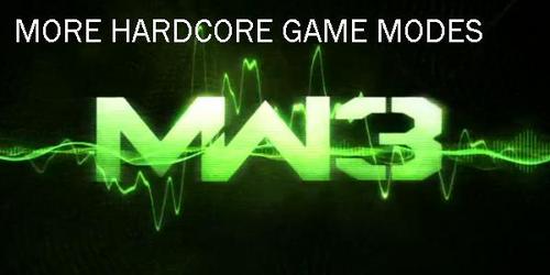 WE WANT MORE HARDCORE GAME MODES!!! 
HEADQUARTERS, CAPTURE THE FLAG, FFA AND DEMOLITION !!